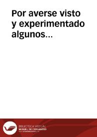 Por averse visto y experimentado algunos inconvenientes que ay, de q§ los Confessores oygan de Penitencia a las personas que se confiessan con ellos en las celdas y capillas secretas de los Conventos de sus Ordenes. Se ordena a los superiores de los Conventos de esta ciudad de Sevilla ... que manden a sus subditos que de aqui adelante no confiessen hombres, ni mugeres, niños, ni muchachos, sino en el cuerpo de la Yglesia y en confessionarios publicos ... estando las puertas del todo abiertas ...