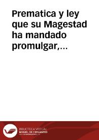 Prematica y ley que su Magestad ha mandado promulgar, y que se guarde en razon de la tassa, y precio a que se ha de vender el trigo y ceuada.