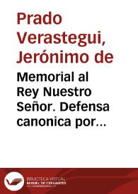 Memorial al Rey Nuestro Señor. : Defensa canonica por la iurisdicion eclesiastica y justificacion de los Autos hechos por Don Ioseph Argaez, Arçobispo de Granada ... en la causa de Don Francisco de Peralta, y Caluillo ... respondiendo a los papeles de los licenciados D. Alonso de Llano y Valdes, y Don Sancho de Villegas ... , y ... Don Iuan Antonio Rozado ...