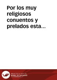 Por los muy religiosos conuentos y prelados esta ciudad de Malaga, y parroquias de ella, en el pleito sobre la fundacion que los Religiosos Descalços de la Santisima Trinidad pretenden hazer en dicha Ciudad de Malaga, donde se responde a un Informe, que por parte de dichos Religiosos se ha sacado.