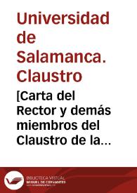 [Carta del Rector y demás miembros del Claustro de la Universidad de Salamanca a Juan Everardo Nithard, gobernador de estos reinos, e Inquisidor General, sobre la fundación de dos cátedras de teología, 23 de enero de 1668]