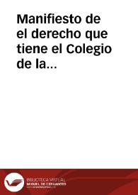 Manifiesto de el derecho que tiene el Colegio de la Compañia de Jesus de esta ciudad de Cadiz, para la essempcion del diezmo, que pretende cobrar el Ilustrissimo Cabildo de dicha ciudad, en virtud de la Constitucion de la Santidad de Leon XI y concordia del año passado de 38