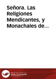 Señora. Las Religiones Mendicantes, y Monachales de estas prouincias de la Corona de Leon, y Castilla ... dizen: Que el Licenciado Don Iuan Giles Pretel, vuestro Fiscal de Hazienda, tiene presentado en el mismo Consejo vn numero muy crecido de demandas cõtra diuersos Conuentos de dichas Religiones ... pide que sean condenados à contribuir en los dos nouenos [de diezmos]...