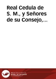 Real Cedula de S. M., y Señores de su Consejo, encargando a los tribunales superiores, ordinarios eclesiasticos y justicias de estos reynos, cuiden respectivamente de la egecucion del Breve de su Santidad por el qual se anula, disuelve, y extingue perpetuamente la Orden de Regulares, llamada la Compañia de Jesus, con lo demás que aqui se expresa.