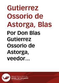 Por Don Blas Gutierrez Ossorio de Astorga, veedor general de la gente de guerra de la costa del reino de Granada, con Don Francisco Agustin de Mora, como marido, y conjunta persona de doña Leonor Francisca de los Rios ... sobre la alcaydia del castillo de Fuengirola