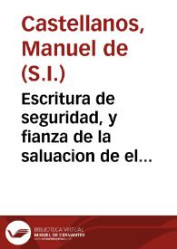 Escritura de seguridad, y fianza de la saluacion de el mundo : oracion panegyrica, que en los annuales cultos, consagrados â Jesus Nazareno ...