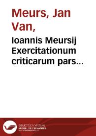 Ioannis Meursij Exercitationum criticarum pars secunda, in quâ Animadversionum Miscellarum libri quatuor, quibus scriptores varii castigantur illustranturque, maximè Arnobius & Festus