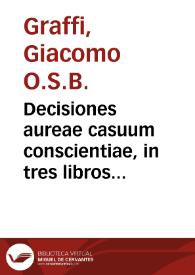 Decisiones aureae casuum conscientiae, in tres libros distributae