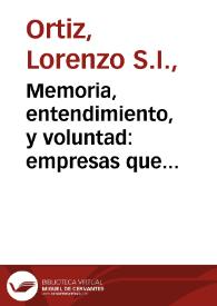 Memoria, entendimiento, y voluntad : empresas que enseñan y persuaden su buen uso en lo moral y en lo poltico