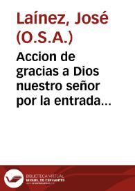 Accion de gracias a Dios nuestro señor por la entrada triunfal en la ciudad de Lerida : trofeo esclarecido de la augustissima piedad de nuestro inclito monarcha Filipe IV ...