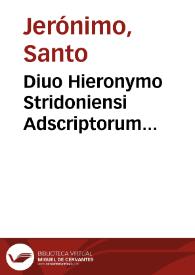 Diuo Hieronymo Stridoniensi Adscriptorum commentariorum tomus octauus : in quo haec continentur Commentarij in Iob, Commentarij in Pouerbia Salomonis, Homiliae quatuor Origenis in Canticum canticorum, Commentarij in omnes Pauli Apostoli Epistolas