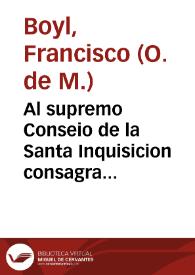 Al supremo Conseio de la Santa Inquisicion consagra este sermon de los desagrauios de Iesu Christo N.S. ... la Congregacion del Tribunal y Familiares desta Corte del Rey N.S. Felipe Quarto