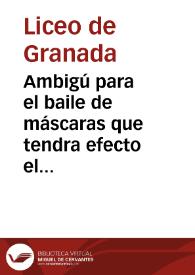 Ambigú para el baile de máscaras que tendra efecto el dia 5 de marzo en el Liceo de Granada...