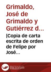 [Copia de carta escrita de orden de Felipe por José Grimaldo, a la ciudad de Sevilla]