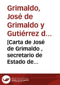 [Carta de José de Grimaldo , secretario de Estado de Felipe V, al Conde de Miraflores, en respuesta a una carta escrita por la ciudad de Sevilla al monarca, el 8 de julio de 1706]