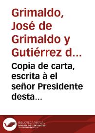 Copia de carta, escrita à el señor Presidente desta Real Chancilleria, de orden de su Magestad