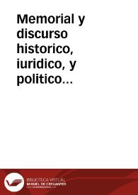 Memorial y discurso historico, iuridico, y politico sobre la autoridad que ha tenido, y deue tener siempre la intercession, principalmente la del Sumo Pontifice : en la que se ilustra la ley primera del titulo XXXII de los perdones de la partida VII