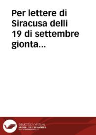 Per lettere di Siracusa delli 19 di settembre gionta in Roma allí 28 del medesimo