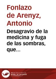 Desagravio de la medicina y fuga de las sombras, que en desdoro de tan noble facultad y del Doctor Don Francisco Suarez de Ribera ... ha querido en su templador veterinario introducir Francisco Garcia Cabero maestro herrador y albeytar en la Villa de San Sebastian de los Reyes