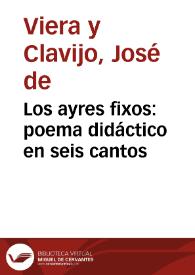 Los ayres fixos : poema didáctico en seis cantos