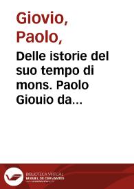 Delle istorie del suo tempo di mons. Paolo Giouio da Como, vescouo di Nocera