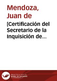 [Certificación del Secretario de la Inquisición de Toledo]