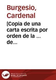 [Copia de una carta escrita por orden de la ... de Paulo V, del Sr. Cardenal Burgesio al arzobispo de Capua, nuncio de España, en 5 de jullio de 1616]