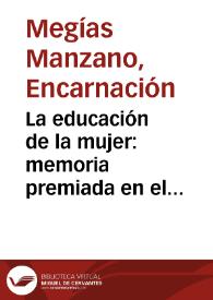 La educación de la mujer : memoria premiada en el Certamen científico, artístico y literario convocado por la Real Sociedad Económica de Amigos del País en el año 1897