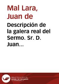 Descripción de la galera real del Sermo. Sr. D. Juan de Austria