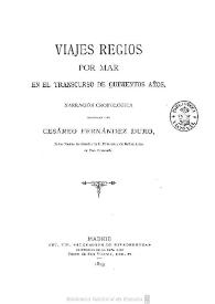 Viajes regios por mar en el transcurso de quinientos años : narración cronológica
