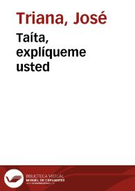 Taíta, explíqueme usted