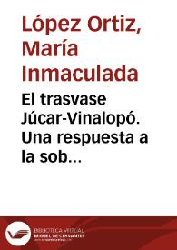 El trasvase Júcar-Vinalopó. Una respuesta a la sobreexplotación de acuíferos