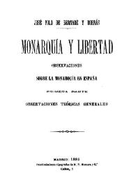 Monarquía y libertad : observaciones sobre la Monarquía en España : primera parte, Observaciones teóricas generales