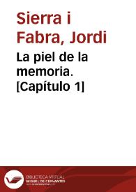 La piel de la memoria. [Capítulo 1]