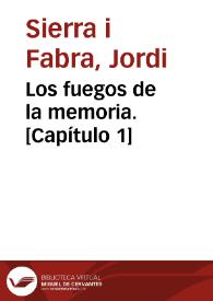 Los fuegos de la memoria. [Capítulo 1]