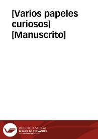 [Varios papeles curiosos]  [Manuscrito]