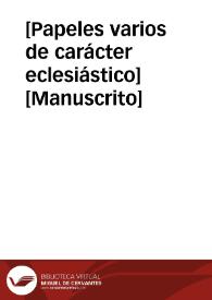 [Papeles varios de carácter eclesiástico]  [Manuscrito]