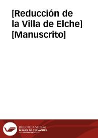 [Reducción de la Villa de Elche]  [Manuscrito]