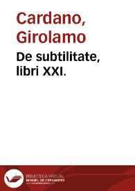 De subtilitate, libri XXI.