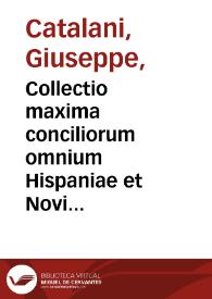 Collectio maxima conciliorum omnium Hispaniae et Novi Orbis, epistolarumque decretalium celebriorum... : cum notis, & dissertationibus...