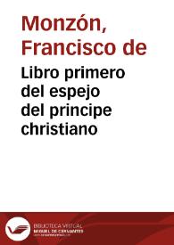 Libro primero del espejo del principe christiano