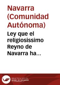 Ley que el religiosissimo Reyno de Navarra ha publicado en las Cortes en este mes de Noviêbre, y año de 1695 en la Ciudad de Corella, siendo Virrey, y Capitan General el Excelentissimo señor Marquès de Valero, Gentil-Hombre de la Camara de su Magestad