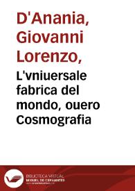 L'vniuersale fabrica del mondo, ouero Cosmografia