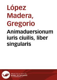 Animaduersionum iuris ciuilis, liber singularis