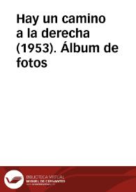 Hay un camino a la derecha (1953). Álbum de fotos