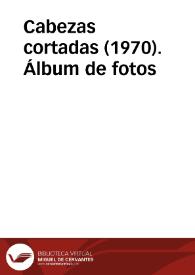 Cabezas cortadas (1970). Álbum de fotos