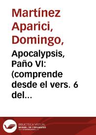 Apocalypsis, Paño VI : (comprende desde el vers. 6 del capít. XIV hasta el vers. 10 del capít. XVI)