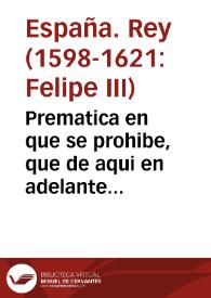 Prematica en que se prohibe, que de aqui en adelante ninguna persona sea ossado de tener pistoletes, ni traerlos consigo, ni tenerlos en su casa, ni los oficiales labrarlos, ni adereçarlos: y se ponen penas en que han de incurrir los que fueren contra lo contenido en esta ley.