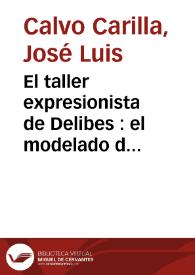 El taller expresionista de Delibes : el modelado del personaje en 