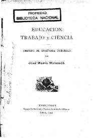 Educación, trabajo y ciencia: (método de enseñanza integral)